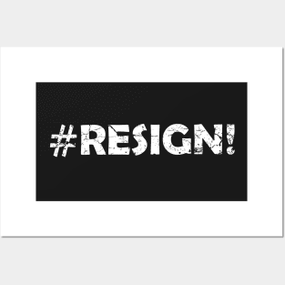 Hashtag Resign! Posters and Art